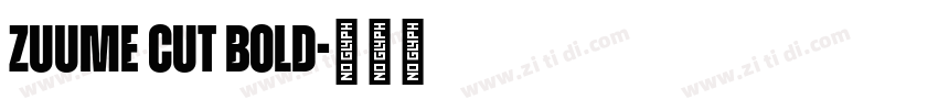 zuume cut bold字体转换